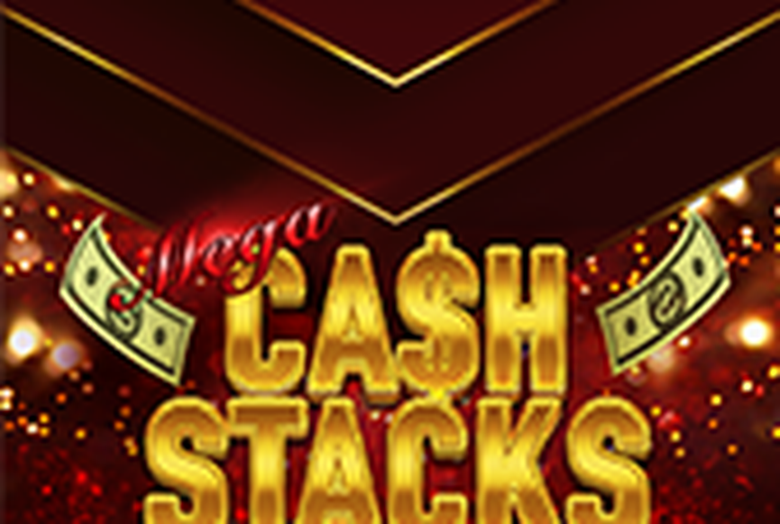 Mega Cash Stacks