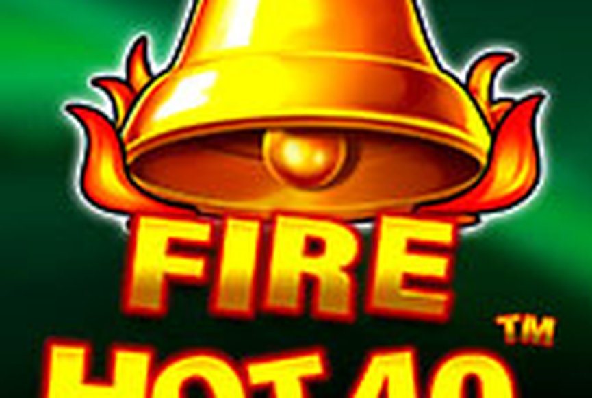 Fire Hot 40