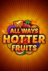 Allways Hotter Fruits