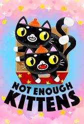 Not Enough Kittens