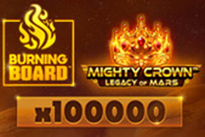 Mighty Crown™: Legacy of Mars Burning Board™