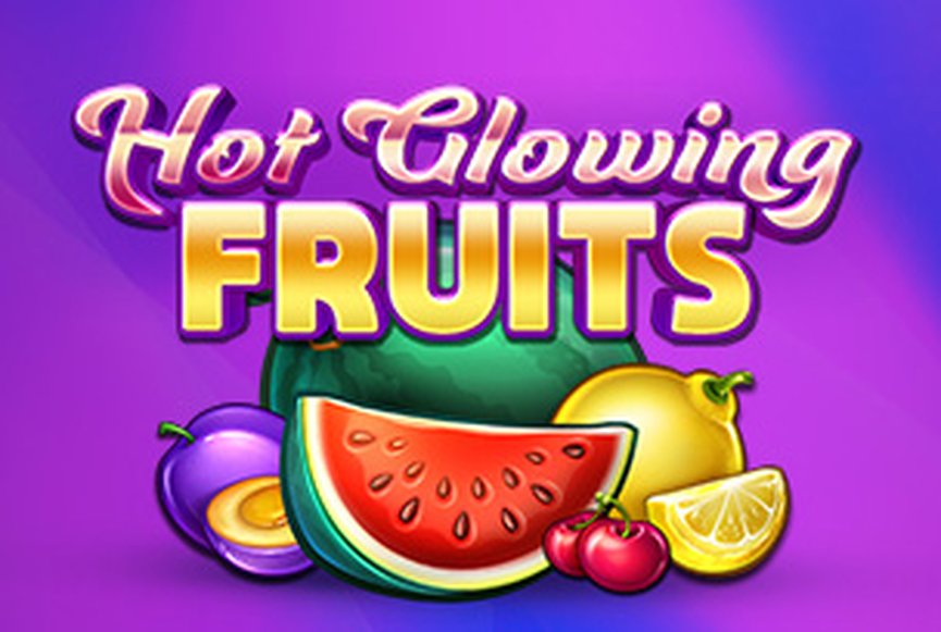 Hot Glowing Fruits