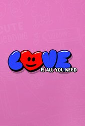 LOVE is all you need