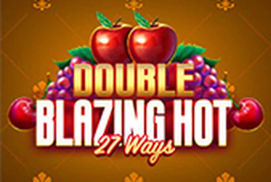 Double Blazing Hot 27 Ways