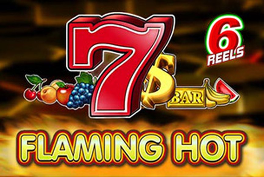 Flaming Hot 6 Reels